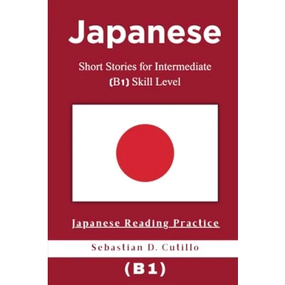 Abbildung von Japanese Short Stories for Intermediate (B1) Skill Level Reading Practice (Japanese (CEFR Leveled Language Learning), Band 3)