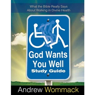 Abbildung von God Wants You Well Study Guide: What the Bible Really Says About Walking in Divine Health