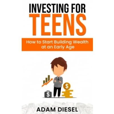 Abbildung von Investing for Teens: How to Start Building Wealth at an Early Age (The Creation, Band 15)