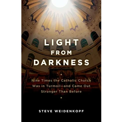 Abbildung von Light from Darkness: Nine Time: Times the Catholic Church Was in Turmoil And Came Out Stronger Than Before