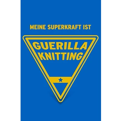 Abbildung von Meine Superkraft ist Guerilla Knitting: Buch als Geschenk zum Stricken und Urban Knitting, Geschenkidee Strickgraffiti (Notizbuch)