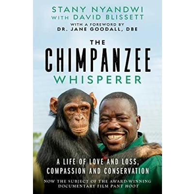 Abbildung von The Chimpanzee Whisperer: A Life of Love and Loss, Compassion Conservation