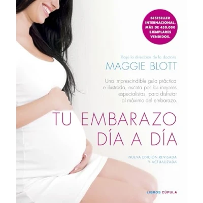 Abbildung von Tu embarazo día a (edición de 2024): Una imprescindible guía práctica e ilustrada, escrita por los mejores especialistas, para disfrutar al máximo del (Salud y bienestar)