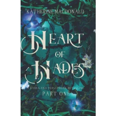 Abbildung von Heart of Hades: A Hades and Persephone Retelling (Faeries the Underworld Duology)