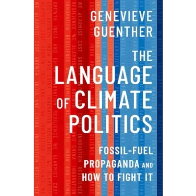 Abbildung von The Language of Climate Politics: Fossil Fuel Propaganda and How to Fight It