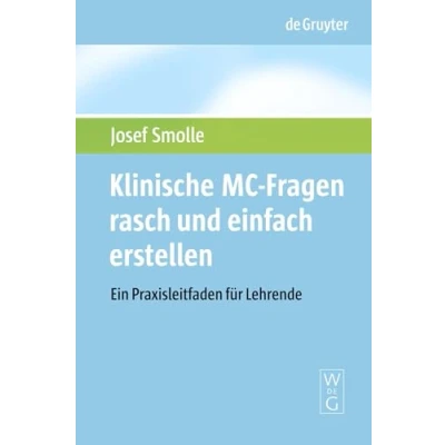 Abbildung von Klinische MC Fragen rasch und einfach erstellen: Ein Praxisleitfaden fur Lehrende (De Gruyter Studium)