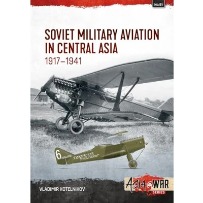 Abbildung von Soviet Military Aviation in Central Asia 1917 1941: 41 (Asia@war, 51, Band 51)