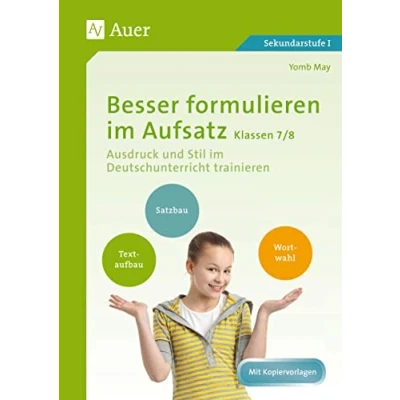 Abbildung von Besser formulieren im Aufsatz Klassen 7 8: Ausdruck und Stil Deutschunterricht trainieren