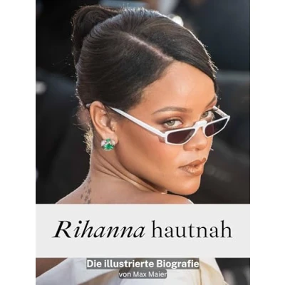Abbildung von Rihanna hautnah Hochwertige Hardcover Ausgabe: Die illustrierte Biografie