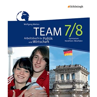 Abbildung von TEAM Arbeitsbücher für Politik und Wirtschaft Ausgabe Gymnasien (G8) in Nordrhein Westfalen: Arbeitsbuch 7/8