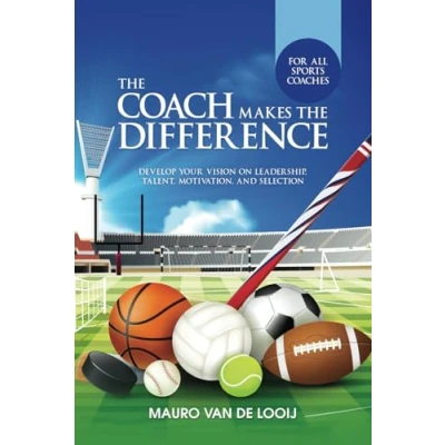 Abbildung von THE COACH MAKES DIFFERENCE: Develop Your Vision on Leadership, Talent, Motivation, and Selection
