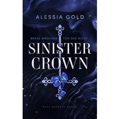 Abbildung von Sinister Crown: Brave Mädchen tun das nicht (Reverse Harem mit Spicy Szenen) (Sinister Royals 1)
