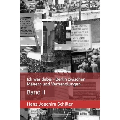 Abbildung von Ich war dabei Berlin zwischen Mauern und Verhandlungen: Band II