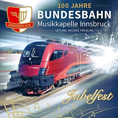 Abbildung von Jubelfest; 100 Jahre Die offizielle Jubiläums Produktion; Blasmusik aus Tirol