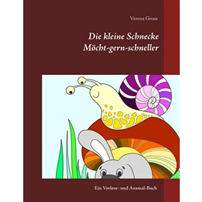 Abbildung von Die kleine Schnecke Möcht gern schneller: Ein Vorlese und Ausmal Buch