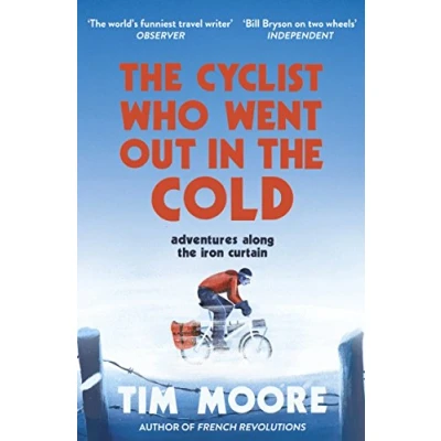 Abbildung von the Cyclist Who Went Out in Cold: Adventures Along Iron Curtain Trail