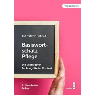 Abbildung von Basiswortschatz Pflege: Die wichtigsten Fachbegriffe im Kontext (Pflegepraxis)