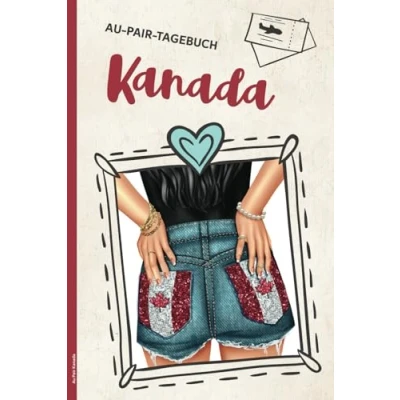 Abbildung von Au Pair Kanada: Tagebuch für Auslandsjahr in Canada praktisches Reisetagebuch zum Ausfüllen ein schönes Geschenk Abschied das Auslandssemester