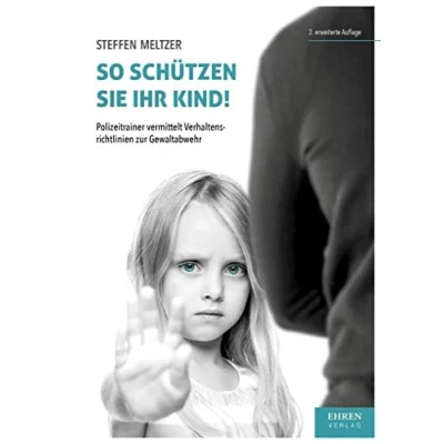 Abbildung von So schützen Sie Ihr Kind!: Polizeitrainer vermittelt Verhaltensrichtlinien zur Gewaltabwehr