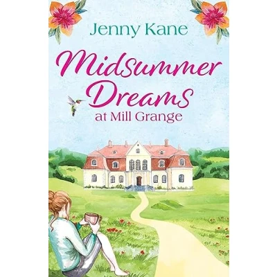 Abbildung von Midsummer Dreams at Mill Grange: An absolutely uplifting and feel good romance (The Grange Series)