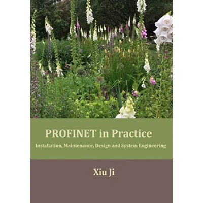 Abbildung von PROFINET in Practice: Installation, Maintenance, Design and System Engineering