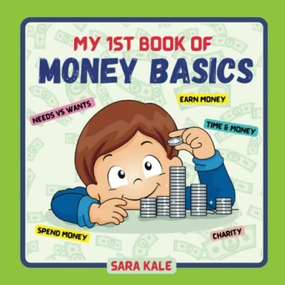 Abbildung von My 1st Book of Money: Kids guide to learning Money Basics Saving, Investing, Earning, Giving, Needs and Wants, Ancient money, Everything about (For Children Toddlers 4+ years)