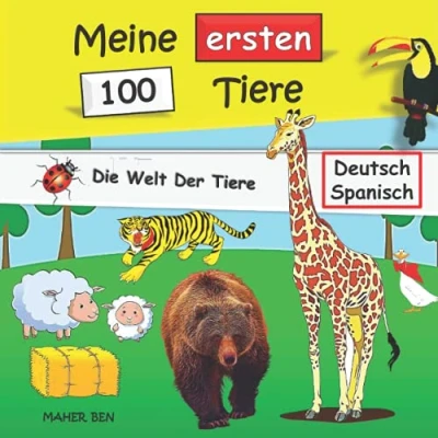 Abbildung von Meine ersten 100 Tiere: Kinderbuch Deutsch Spanisch Mein Bildwörterbuch (Spanisch für kinder, Band 7)