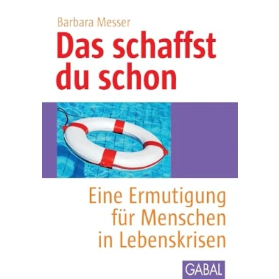 Abbildung von Das schaffst du schon: Eine Ermutigung für Menschen in Lebenskrisen (Whitebooks)