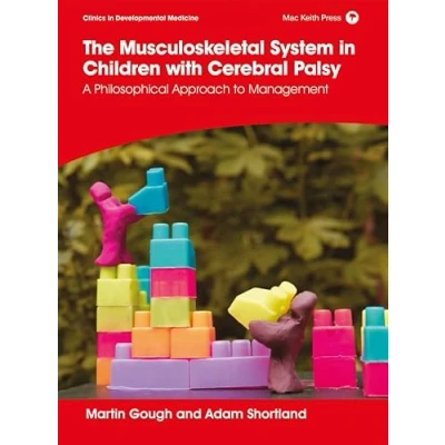 Abbildung von The Musculoskeletal System in Children with Cerebral Palsy: A Philosophical Approach to Management (Clinics Developmental Medicine)