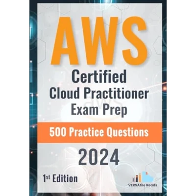 Abbildung von AWS Certified Cloud Practitioner Exam Prep 500 Practice Questions: 1st Edition 2024