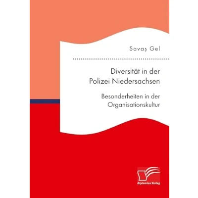 Abbildung von Diversität in der Polizei Niedersachsen. Besonderheiten Organisationskultur