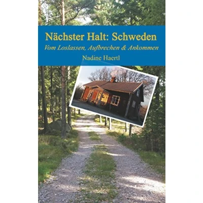 Abbildung von Nächster Halt Schweden: Vom Loslassen, Aufbrechen und Ankommen