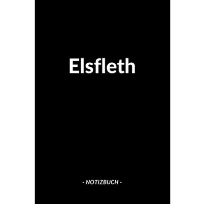 Abbildung von Elsfleth: Notizblock Notizbuch DIN A5, 120 Seiten Liniert, Linien, Lined Notizen, Termine, Planer, Tagebuch, Organisation Deine Stadt, Dorf, Region und Heimat
