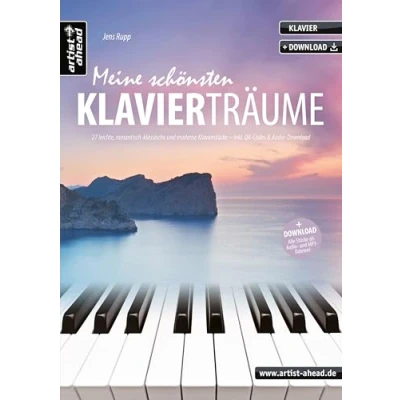 Abbildung von Meine schönsten Klavierträume: 27 leichte, romantisch klassische und moderne Klavierstücke (inkl. QR Codes + Audio Download). Gefühlvoll emotionale Spielstücke für Piano. Klaviernoten.