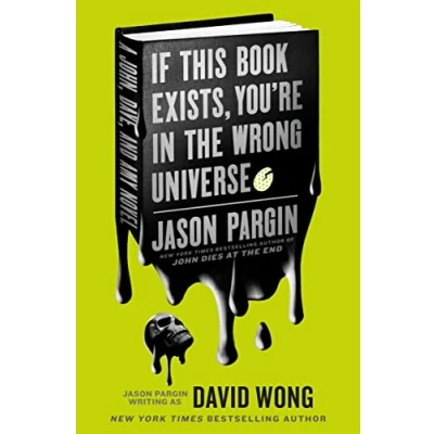 Abbildung von John Dies at the End If This Book Exists, You&#039;re in Wrong Universe