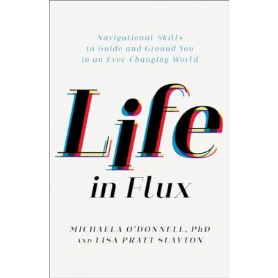 Abbildung von Life in Flux: Navigational Skills to Guide and Ground You an Ever changing World
