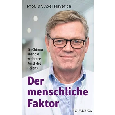 Abbildung von Der menschliche Faktor: Ein Chirurg über die verlorene Kunst des Heilens