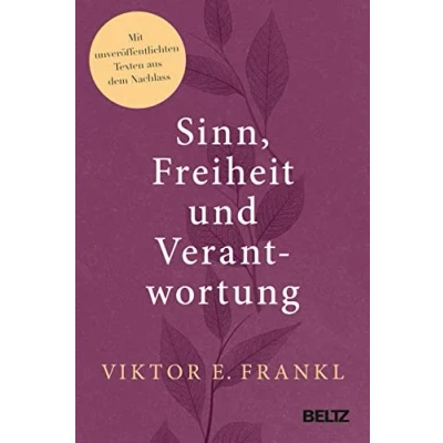 Abbildung von Sinn, Freiheit und Verantwortung: Mit unveröffentlichten Texten aus dem Nachlass