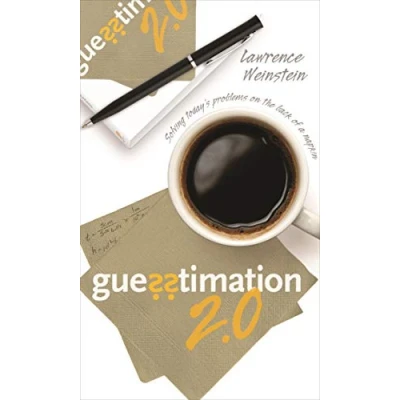 Abbildung von Guesstimation 2.0: Solving Today&#039;s Problems on the Back of a Napkin