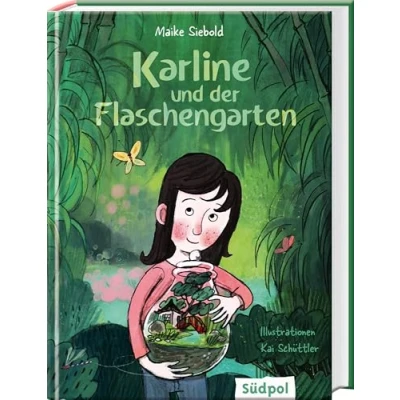 Abbildung von Karline und der Flaschengarten: Ein inspirierendes Buch über Freundschaft, Achtsamkeit, Toleranz die Kraft eines geheimen Gartens Kinderbuch ab 9 Jahre
