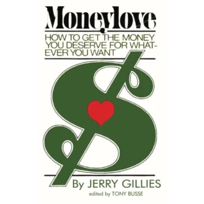 Abbildung von MoneyLove: How to Get the Money You Deserve for Whatever Want