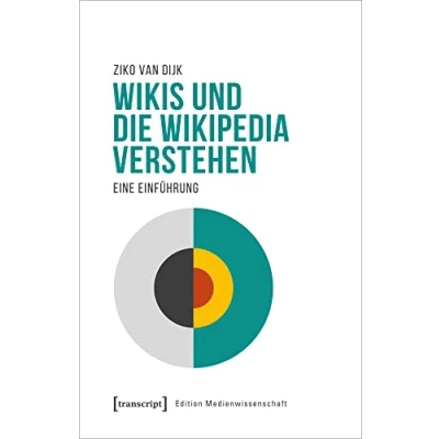 Abbildung von Wikis und die Wikipedia verstehen: Eine Einführung (Edition Medienwissenschaft, Bd. 87)