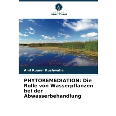 Abbildung von PHYTOREMEDIATION: Die Rolle von Wasserpflanzen bei der Abwasserbehandlung