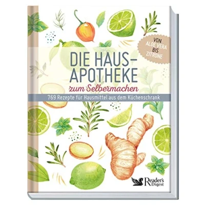 Abbildung von Die Hausapotheke zum Selbermachen: 769 Rezepte für Hausmittel aus dem Küchenschrank. Von Aloe Vera bis Zitrone