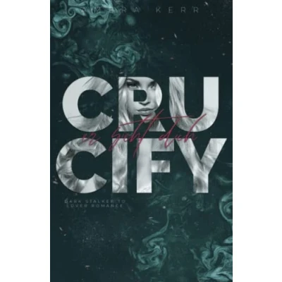 Abbildung von CRUCIFY: Er sieht dich (Dark Stalker to Lover Romance)