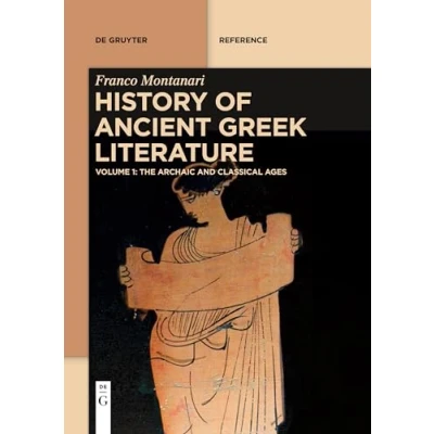 Abbildung von History of Ancient Greek Literature: Vol. I: the Archaic and Classical Ages II: Hellenistic Age Roman Imperial Period