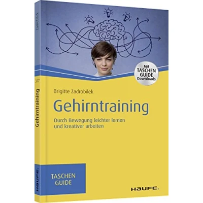 Abbildung von Gehirntraining: Durch Bewegung produktiver denken und kreativer arbeiten (Haufe TaschenGuide)