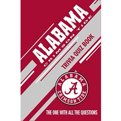 Abbildung von Alabama Crimson Tide Trivia Quiz Book: The One With All Questions To Test Your Knowledge of