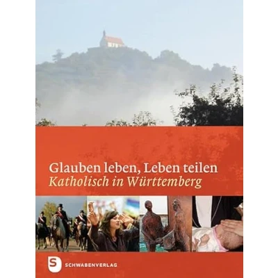 Abbildung von Glauben leben, leben teilen: Katholisch in Württemberg