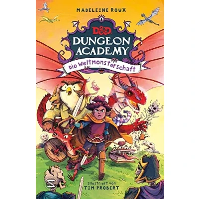 Abbildung von Dungeons &amp; Dragons. Dungeon Academy Die Weltmonsterschaft: Eine spannende D&amp;D Abenteuergeschichte für Kinder ab 8